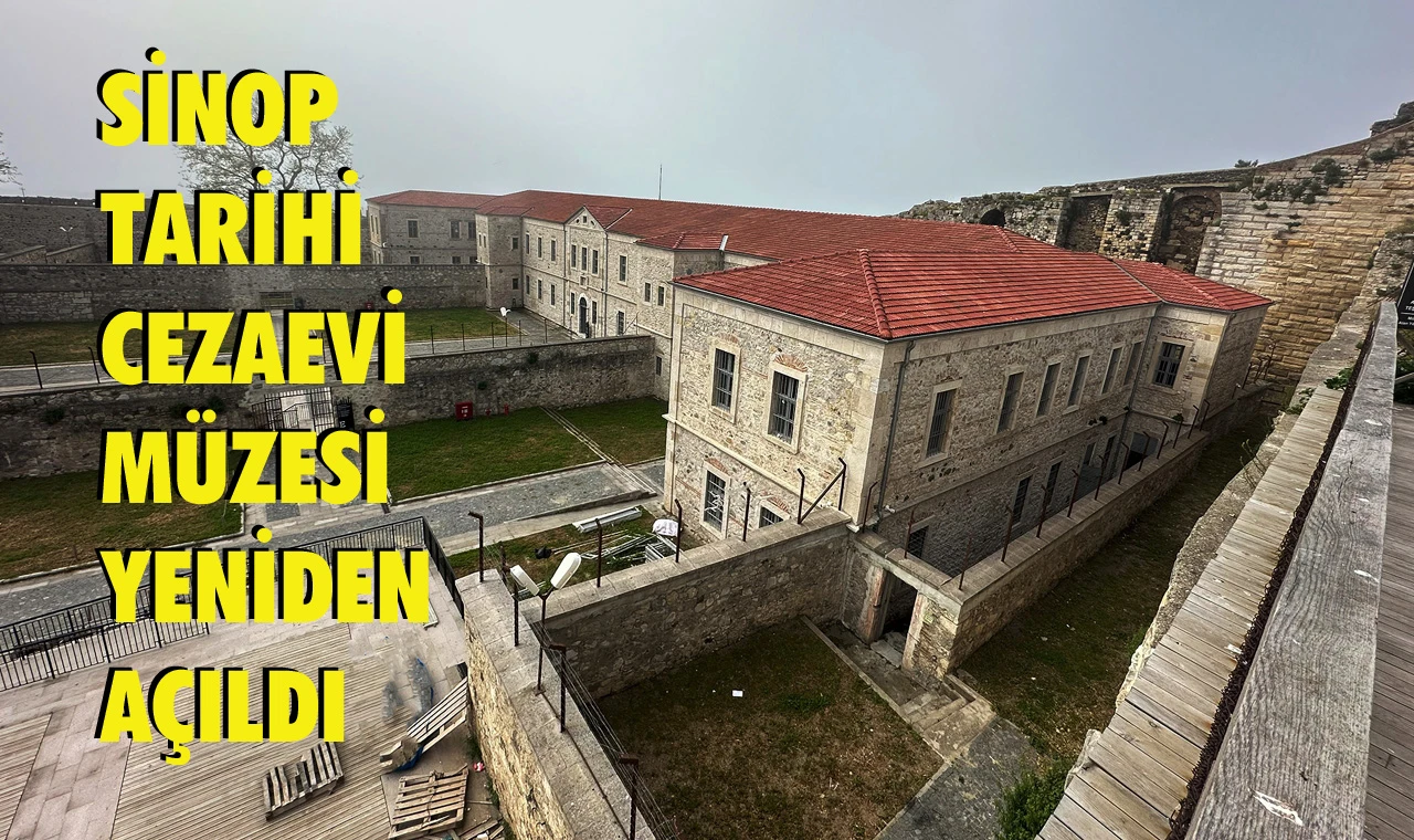 Sinop Cezaevi Müzesi yeniden ziyarete açıldı
