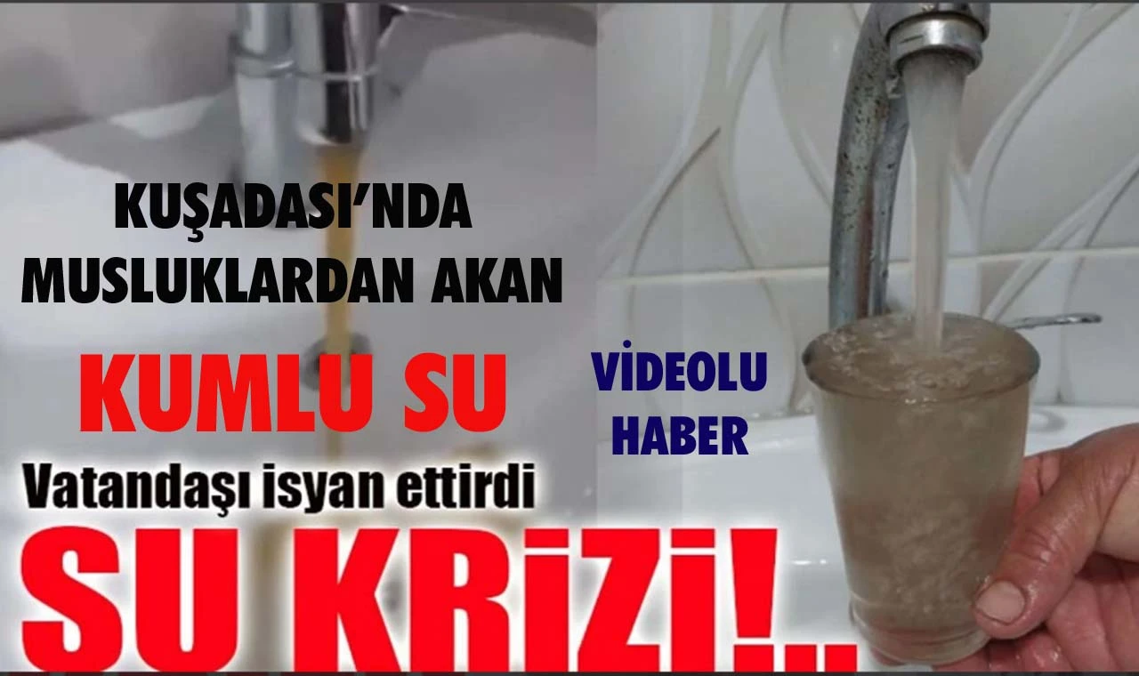 Kuşadası’nda musluklardan kumlu su akıyor