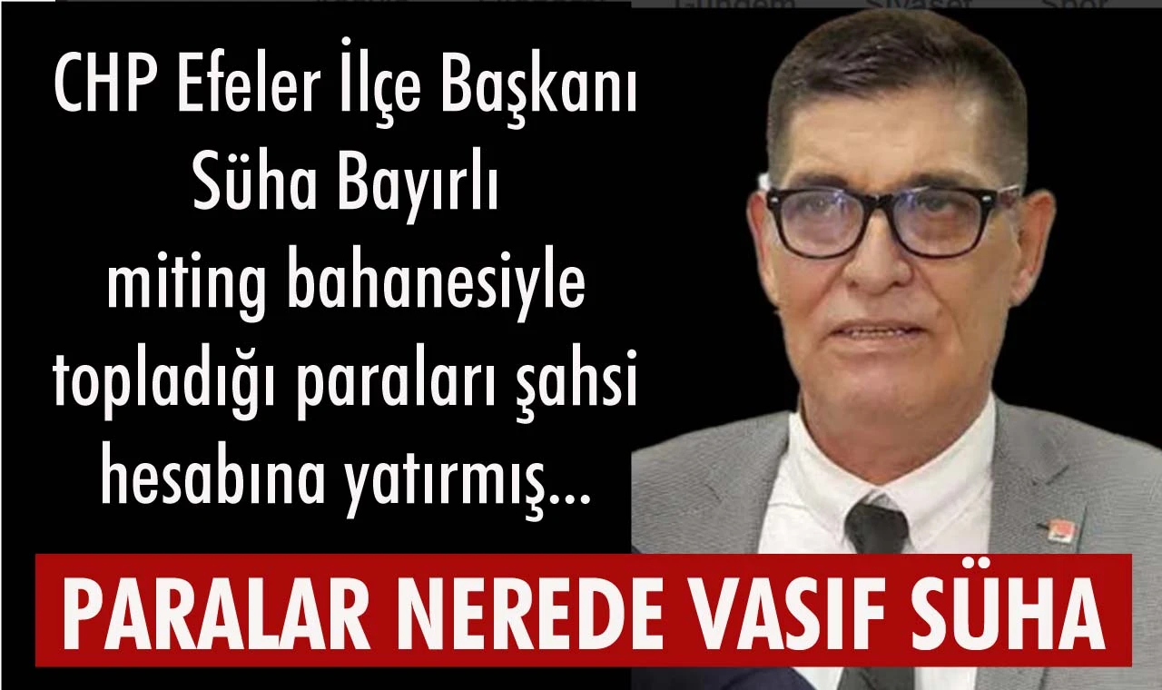Süha Bayırlı paraları nasıl cebellezi etmiş?