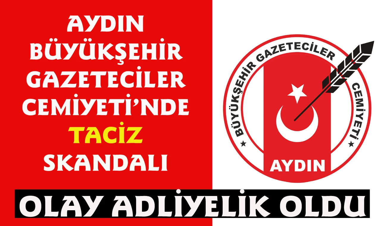 Aydın BŞB Gazeteciler Cemiyeti’nde skandal taciz girişimi iddiası
