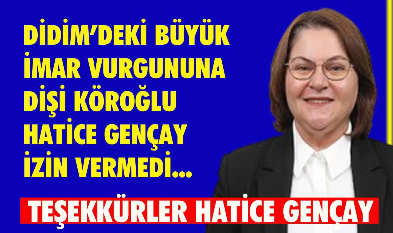 Didim’deki 500 milyonluk imar vurgunu önlendi