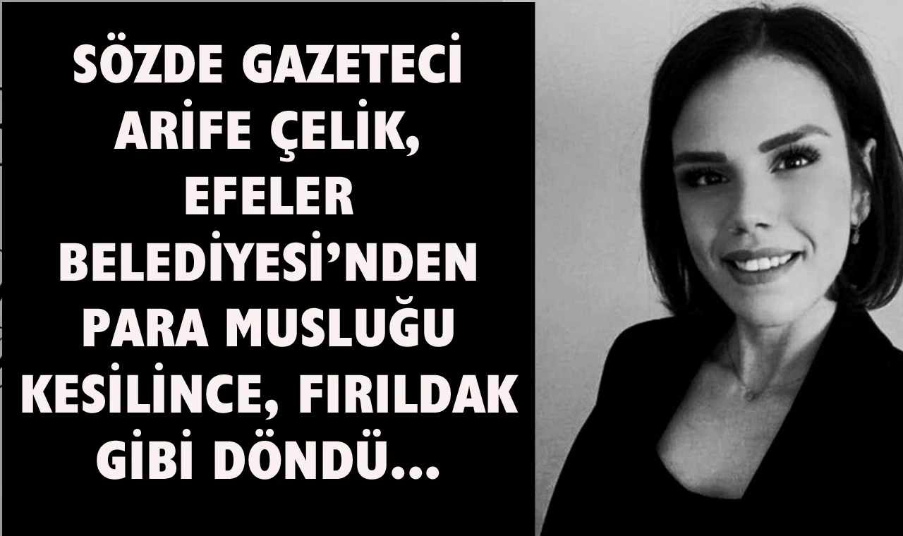 Trol Gazeteci Arife Çelik’in hızlı dönüşü