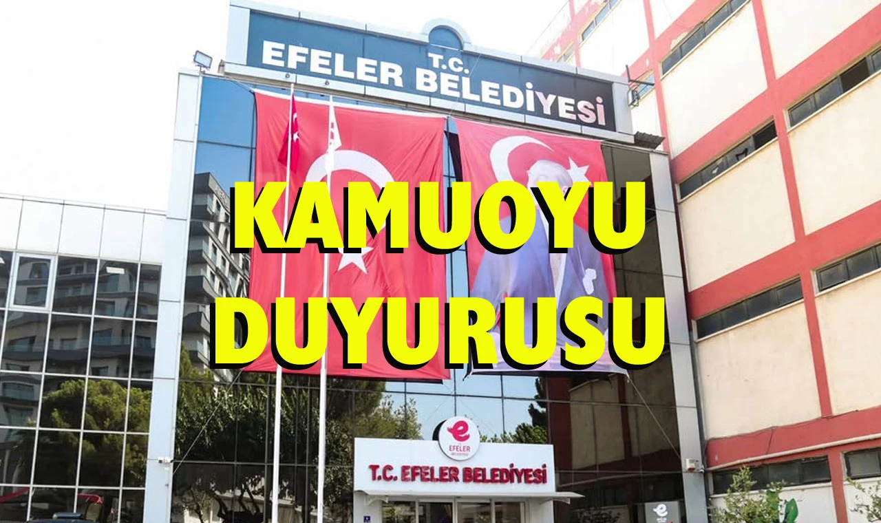 Efeler Belediyesi’nden kamuoyu duyurusu