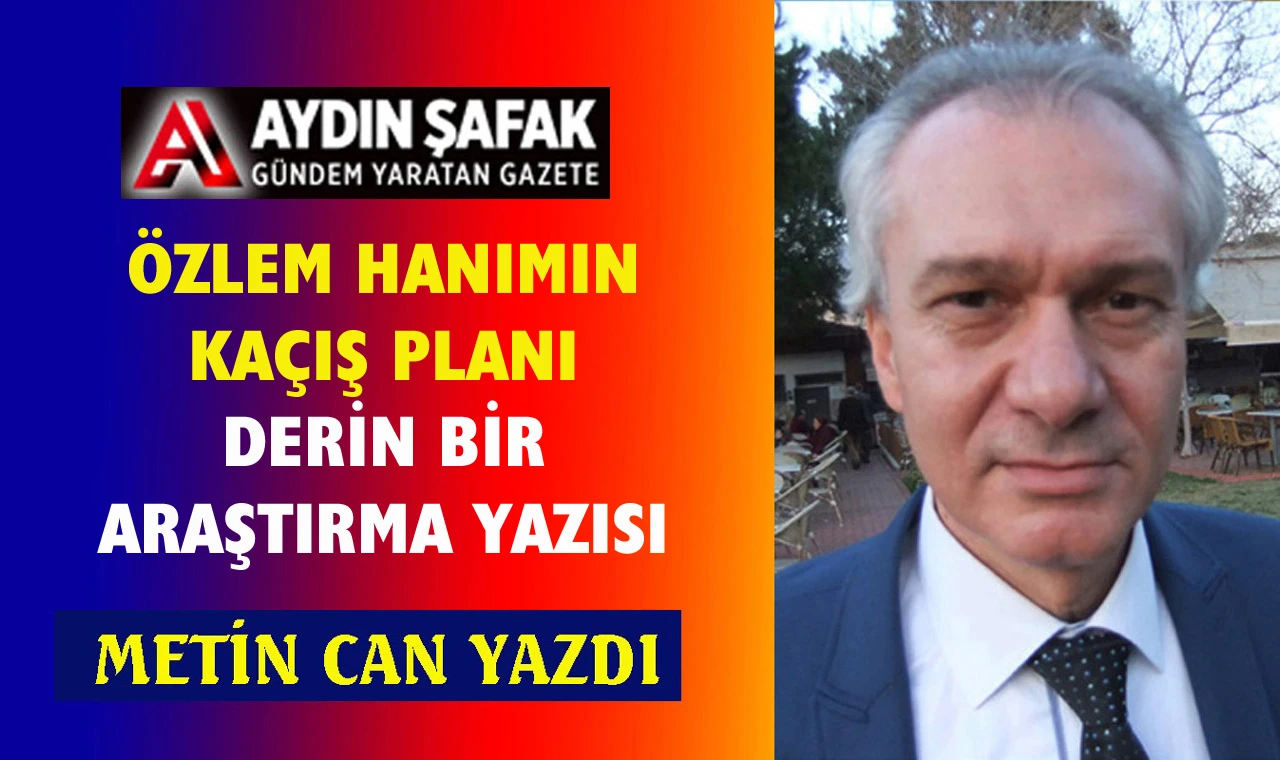 Özlem Çerçioğlu'nun kaçış plânı…