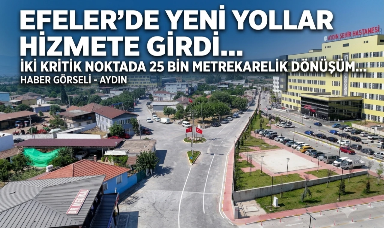 Effler'de yeni yollar hizmete girdi