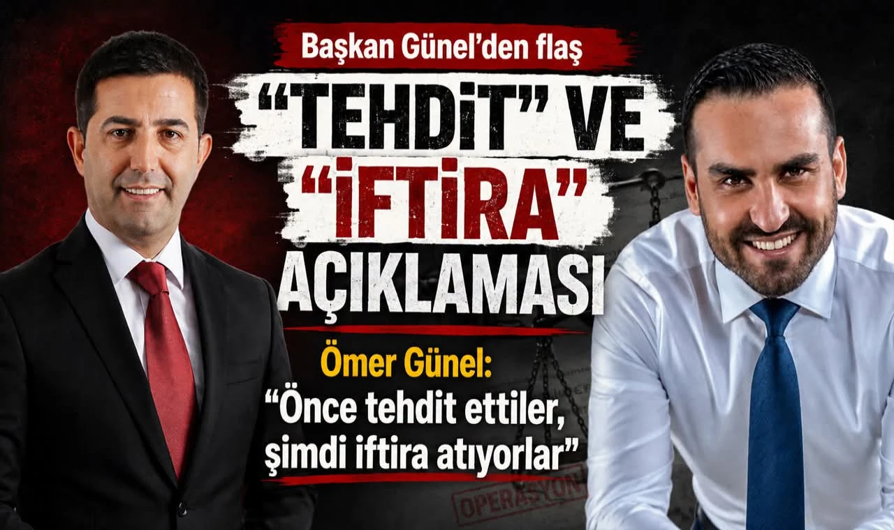 Ömer Günel'den "tehdit" ve "iftira açıklaması