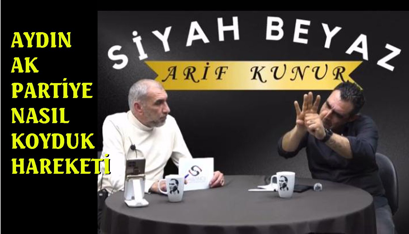 Arif Kunur’dan “AK Parti’ye nasıl koyduk” hareketi
