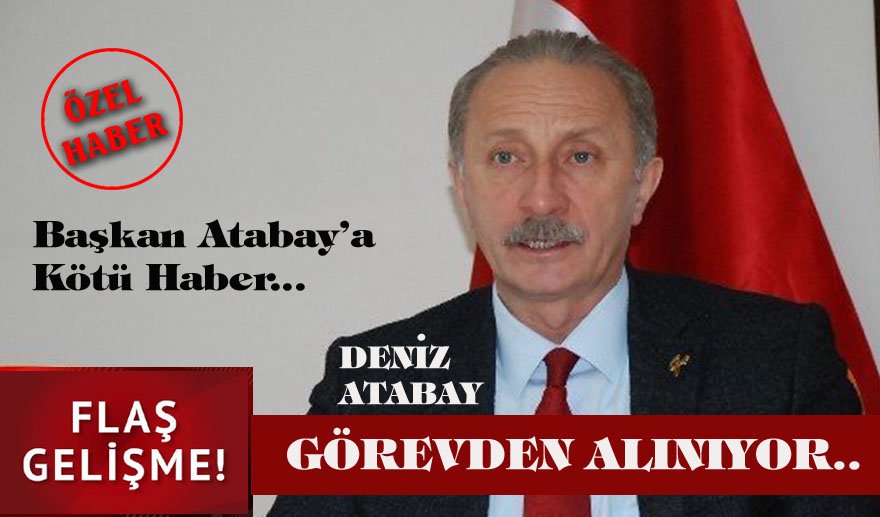 Atabay açığa alınıyor…