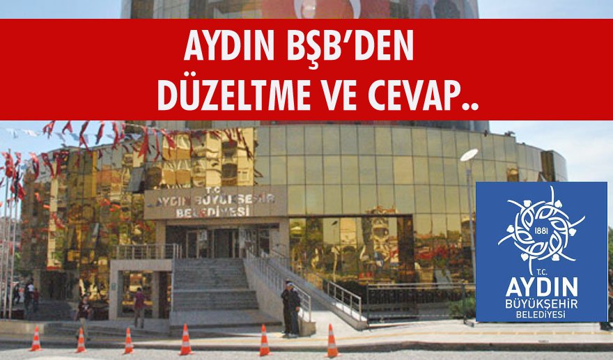 Aydın BŞB’den cevap ve düzeltme…
