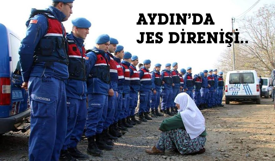 Aydın’da JES’e karşı direniş…
