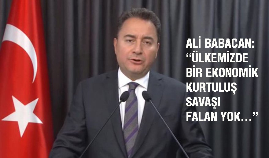 Babacan'dan, Erdoğan'ın 'ekonomik kurtuluş savaşı' sözlerine tepki..