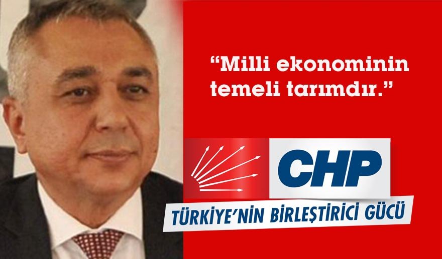 Çankır: “Milli ekonominin temeli tarımdır.”