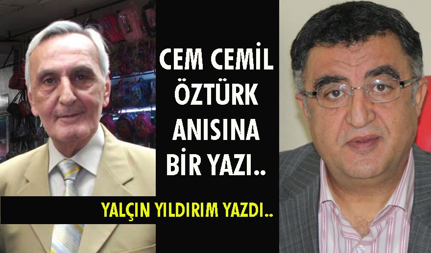 Cem Cemil Öztürk anısına bir yazı..