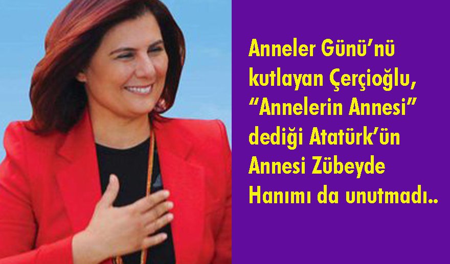 Çerçioğlu’ndan “Anneler Günü” kutlaması..