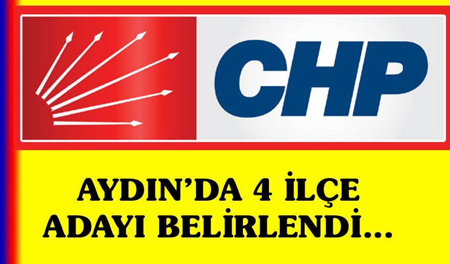 CHP Aydın’da 4 ilçe adayını daha belirledi…