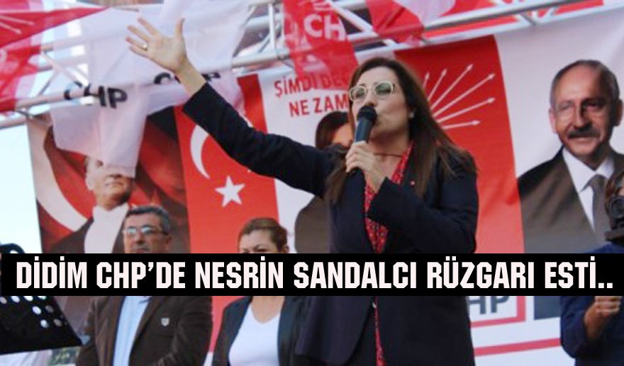 Didim CHP’de Sandalcı rüzgârı…