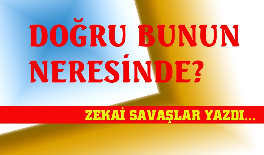 Doğru bunun neresinde?