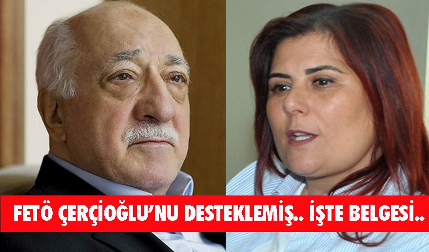 FETÖ Çerçioğlu’nu desteklemiş…