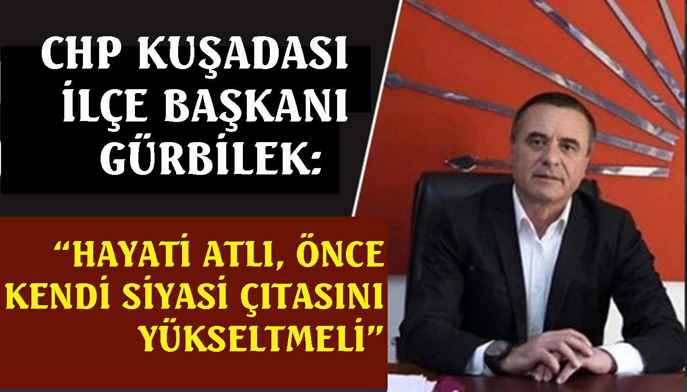 Gürbilek’ten Hayati Atlı’ya “aday ol” çağrısı