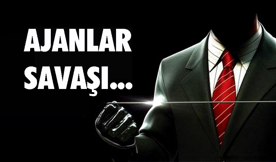 Halk uyutulurken ajanlar savaşı…
