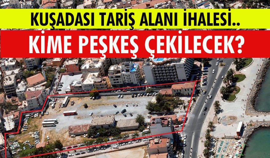 Kuşadası Tariş Alanı ihalesi üzerine…