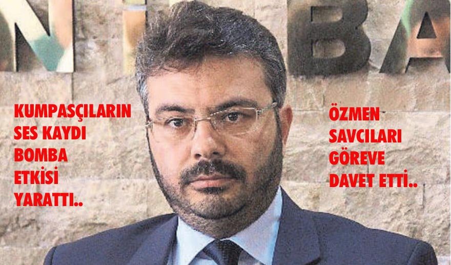 Özmen: “Savcıları göreve davet ediyorum..”