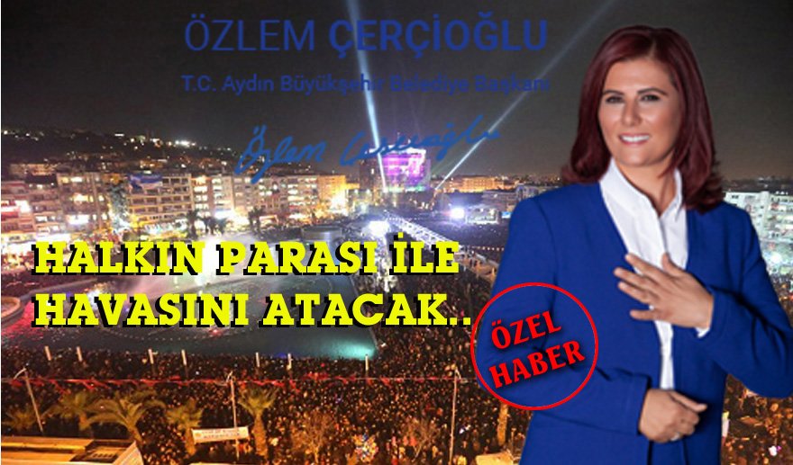 Parayı halk verecek, havayı Çerçioğlu atacak…