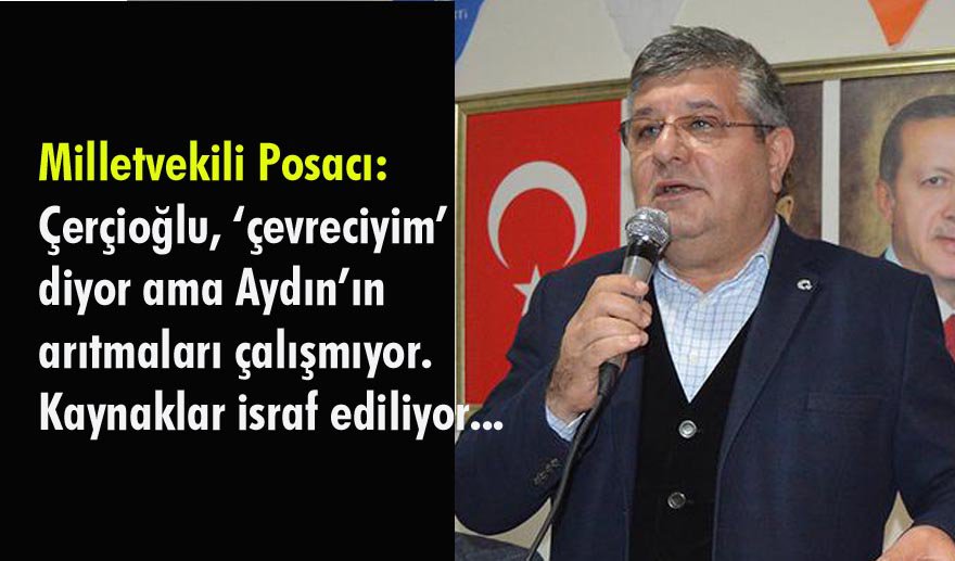 Posacı, Çerçioğlu’nu eleştirdi..