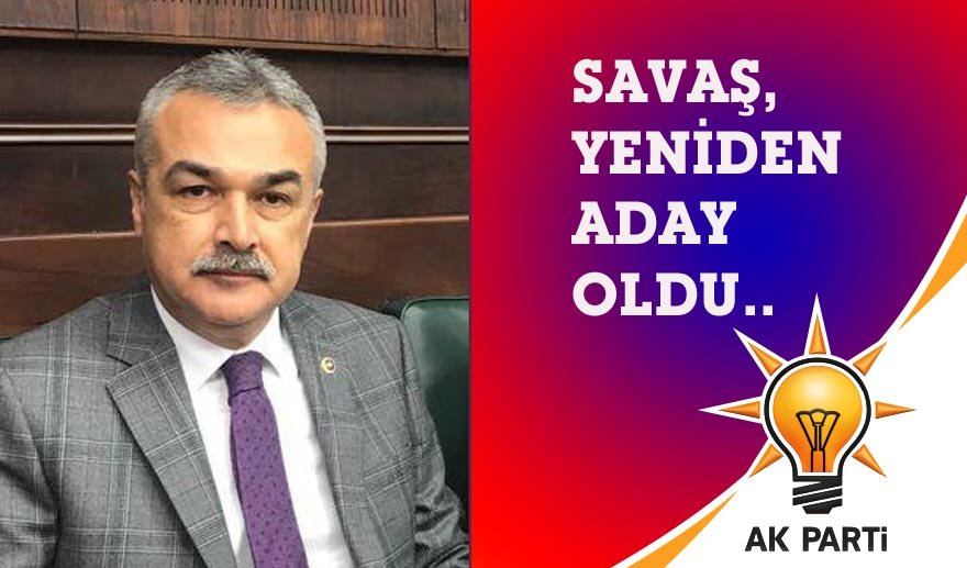 Savaş adaylık başvurusunu yaptı…