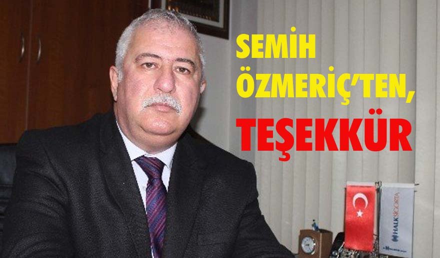 Semih Özmeriç’ten Teşekkür…