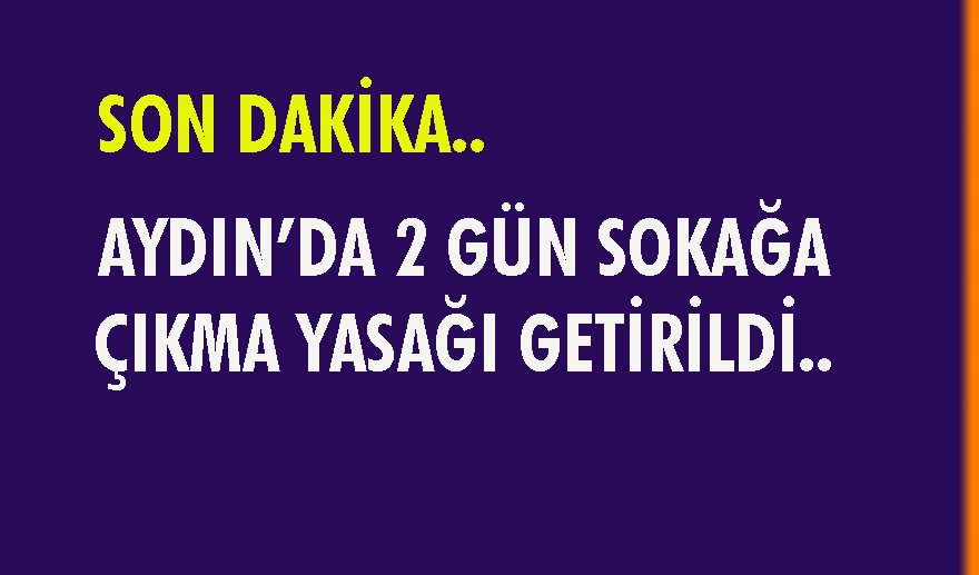 Sokağa çıkma yasağı getirildi..