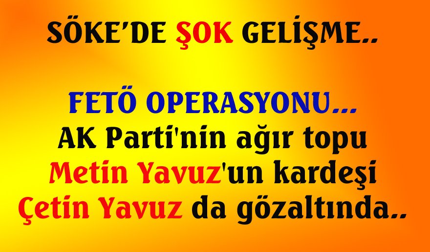 Söke’de FETÖ operasyonu…