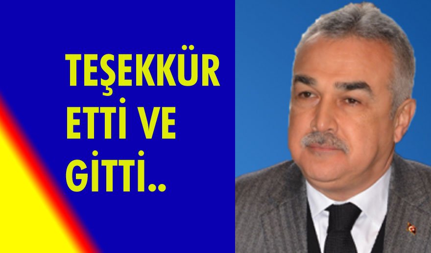 Teşekkür etti ve gitti…