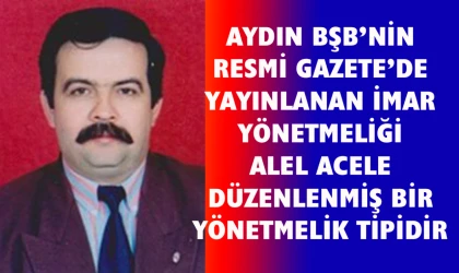 Aydın BŞB’nin imar yönetmeliği baştan savma…