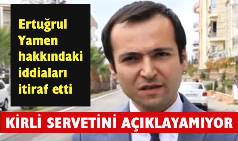 Ertuğrul Yamen sahteciliğini itiraf etti