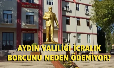 Aydın Valiliği borcu nedeniyle icralık oldu