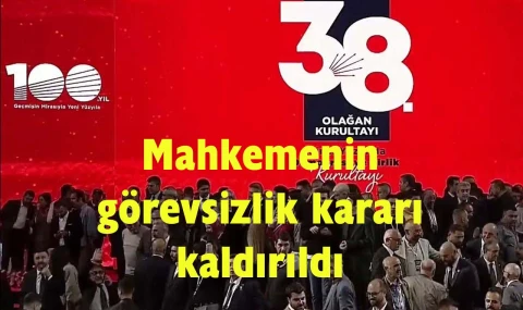 CHP 38. Kurultayı’nda usulsüzlük davası Asliye Ceza’da görülecek