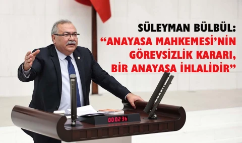 CHP’li Bülbül’den Anayasa Mahkemesi kararına sert tepki