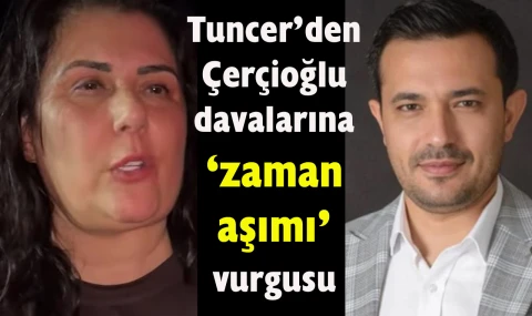 Tuncer: “Zaman aşımı iddiaları gündemimizde…”