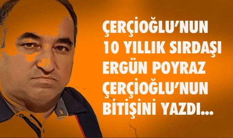 Çerçioğlu’nun bitişi…