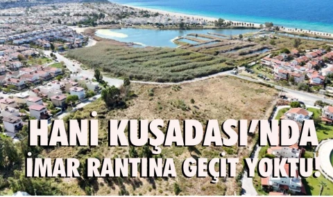 Kuşadası'nda imar planı değişti!