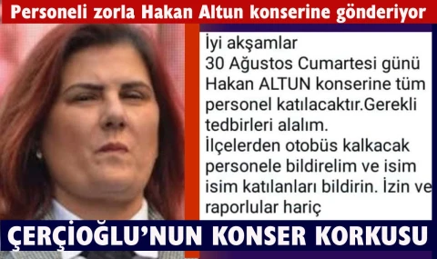 Özlem Çerçioğlu’ndan personele konser baskısı