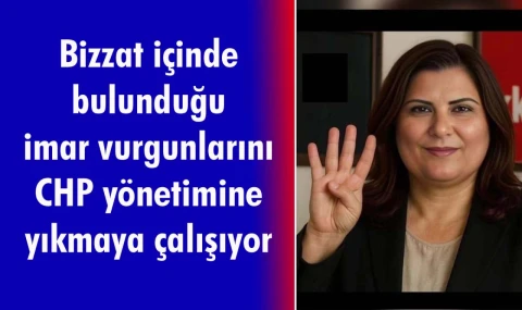 “Yolsuzluk Kraliçesi”nin “AK’lanma” çabaları…