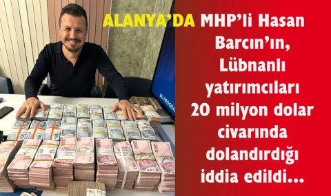 Alanya’da 20 milyon dolarlık dolandırıcılık iddiası