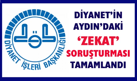 Diyanet’in Aydın’daki ‘zekat soruşturması’ tamamlandı