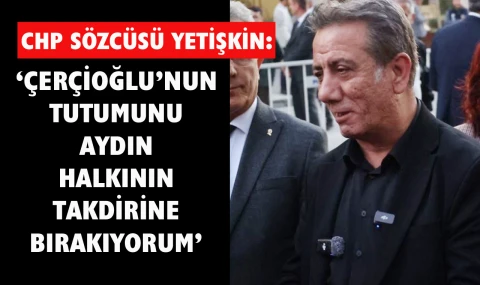 Başkan Yetişkin’den Çerçioğlu’na sert tepki