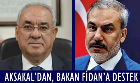 DSP Genel Başkanı Aksakal’dan Dışişleri Bakanı Hakan Fidan’a destek…