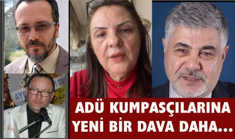 ADÜ kumpasçılarına  yeni bir dava daha… İlk sırada Ayla Ekin Deniz var…
