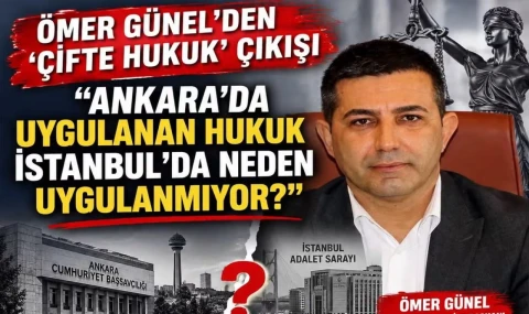 Ömer Günel'den çifte hukuk çıkışı...
