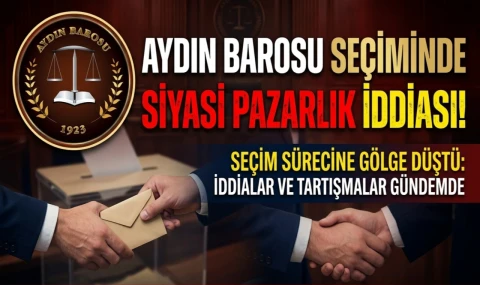 Aydın Barosu seçiminde siyasi pazarlık iddiası: Söke için Arslan senaryosu...